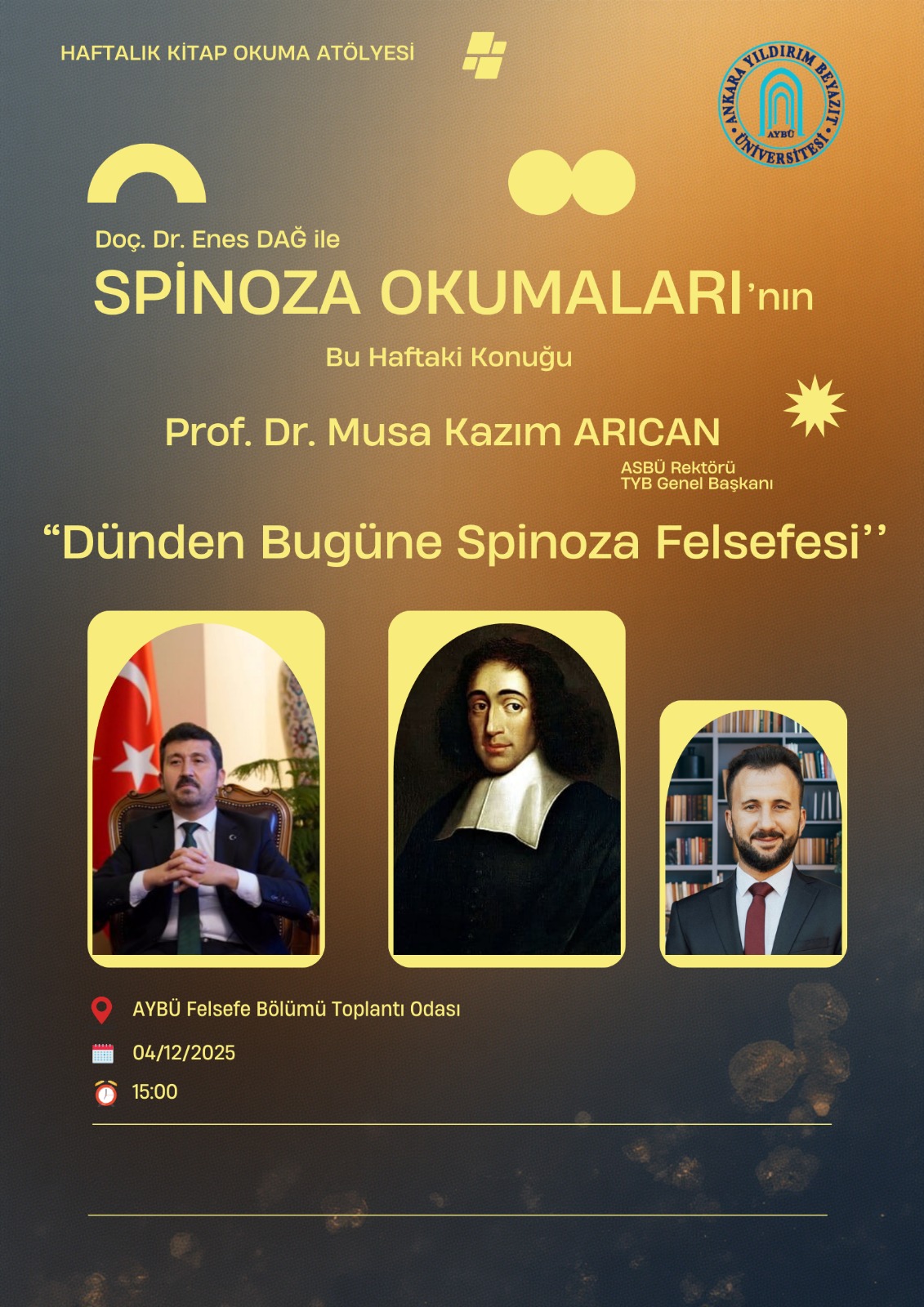 “Dünden Bugüne Spinoza Felsefesi”. Etkinlik 4 Aralık 2025 saat 15.00’te AYBÜ Felsefe Bölümü Toplantı Odası’nda yapılacak.