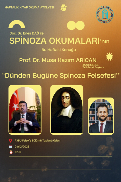 An event poster for a philosophy talk titled "Spinoza Readings" featuring Prof. Dr. Musa Kazım Arıcan and Assoc. Prof. Enes Dağ, scheduled for December 4, 2025, at Ankara Yıldırım Beyazıt University.