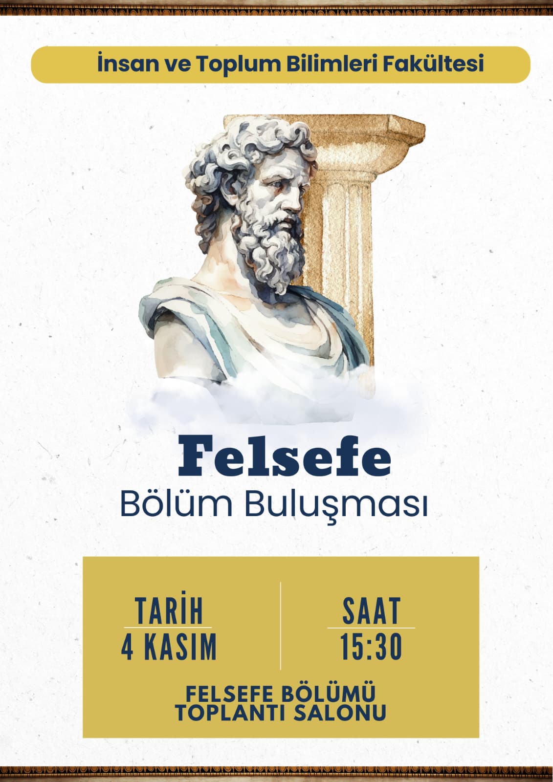 İnsan ve Toplum Bilimleri Fakültesi tarafından düzenlenen “Felsefe Bölüm Buluşması” etkinliği afişi. Etkinlik 4 Kasım’da saat 15.30’da Felsefe Bölümü Toplantı Salonu’nda yapılacak